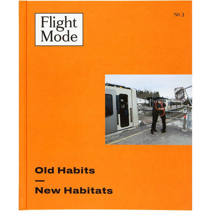 Flight Mode III - Old Habits, New Habitats